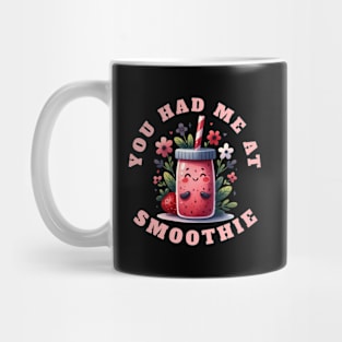 You Had Me At Smoothie Fruit Vegetable Juice Vegan Smoothies Mug